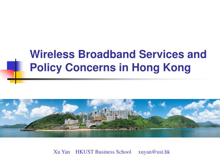 wireless broadband services and policy concerns in hong kong