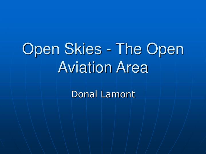 open skies the open aviation area