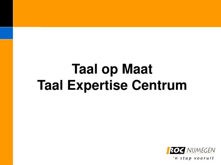 taal op maat taal expertise centrum