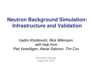 Neutron Background Simulation: Infrastructure and Validation