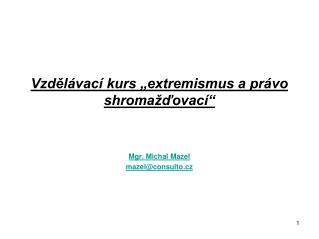 Vzdělávací kurs „extremismus a právo shromažďovací“