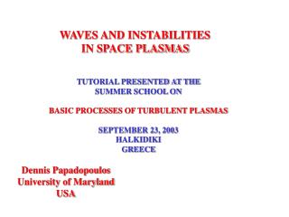 WAVES AND INSTABILITIES IN SPACE PLASMAS