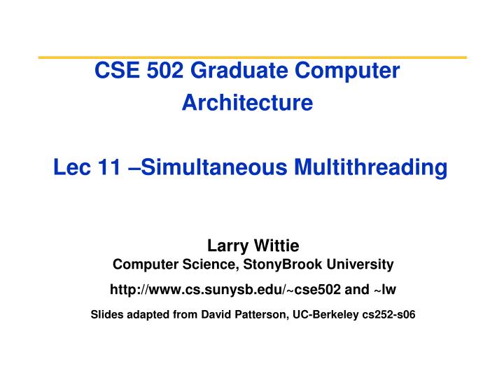 cse 502 graduate computer architecture lec 11 simultaneous multithreading