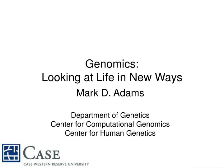 genomics looking at life in new ways