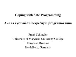 Coping with Safe Programming Ako sa vyrovnať s bezpečným programovaním