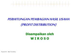 PERHITUNGAN PEMBAGIAN HASIL USAHA (PROFIT DISTRIBUTION)