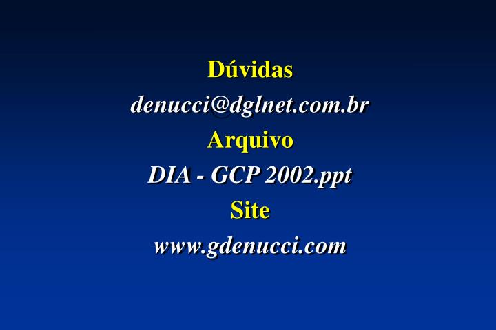 d vidas denucci@dglnet com br arquivo dia gcp 2002 ppt site www gdenucci com