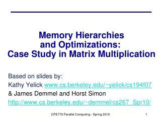 Memory Hierarchies and Optimizations: Case Study in Matrix Multiplication