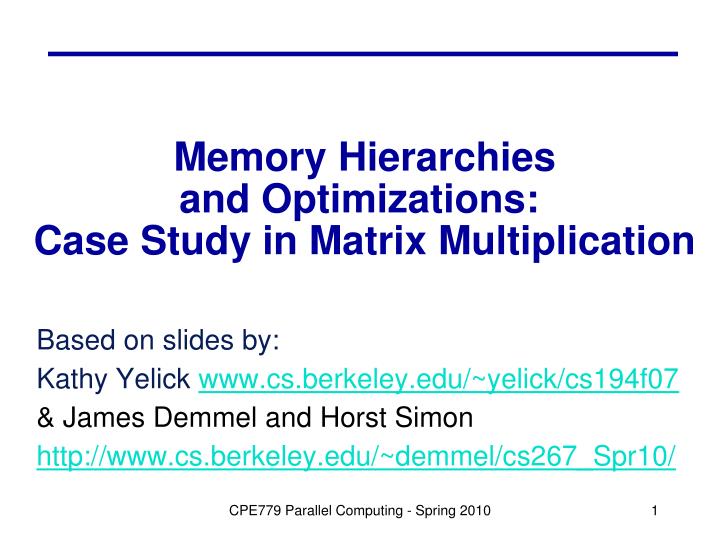 memory hierarchies and optimizations case study in matrix multiplication