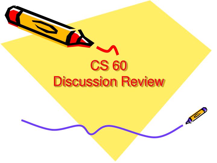 cs 60 discussion review