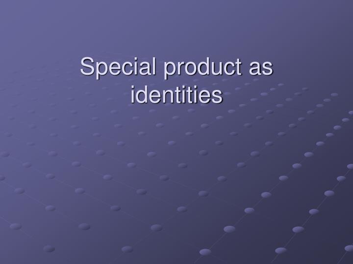 special product as identities