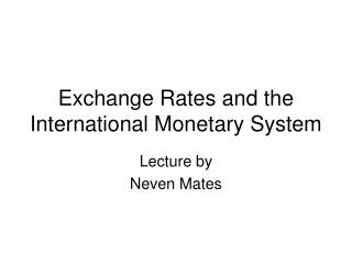 Exchange Rates and the International Monetary System