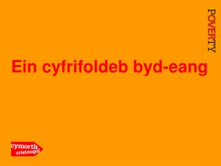 ein cyfrifoldeb byd eang