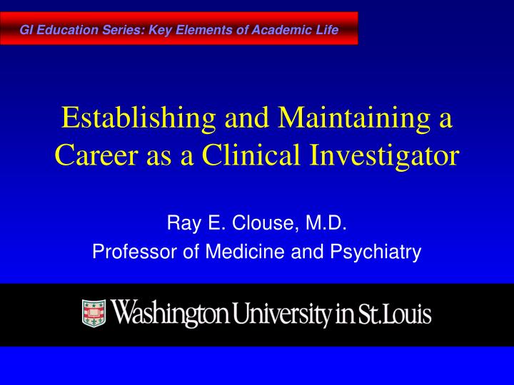 establishing and maintaining a career as a clinical investigator