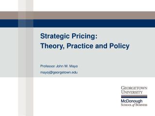 Strategic Pricing: Theory, Practice and Policy