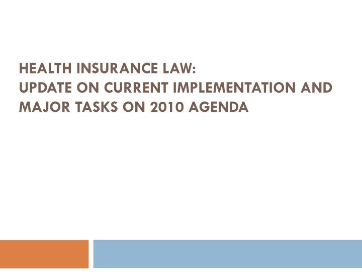 health insurance law update on current implementation and major tasks on 2010 agenda
