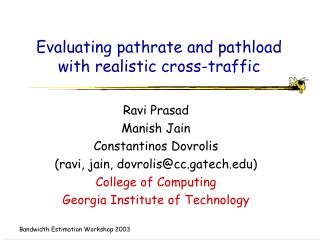 Evaluating pathrate and pathload with realistic cross-traffic