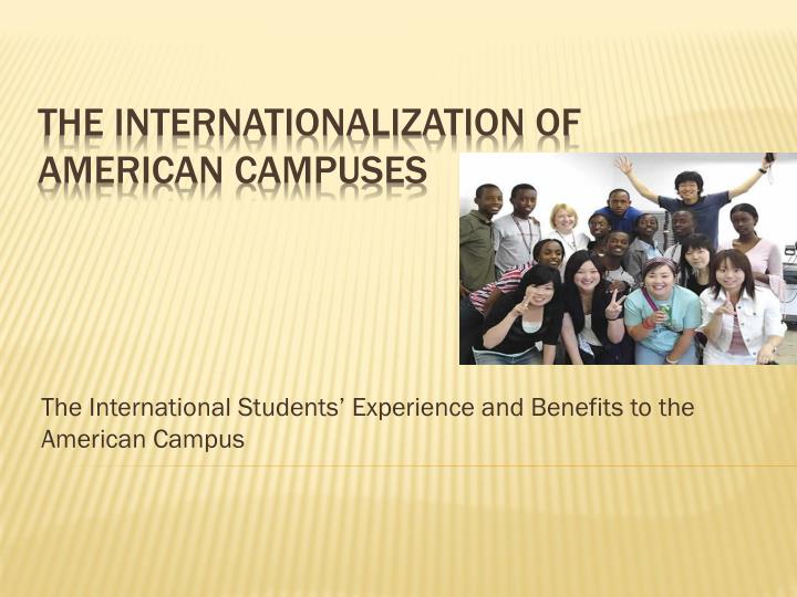 the international students experience and benefits to the american campus