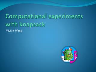 Computational experiments with knapsack