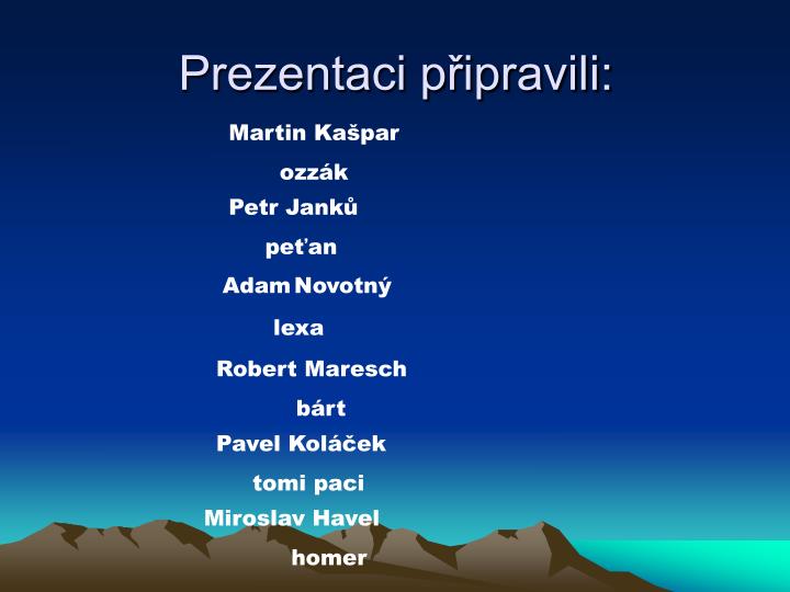 prezentaci p ipravili