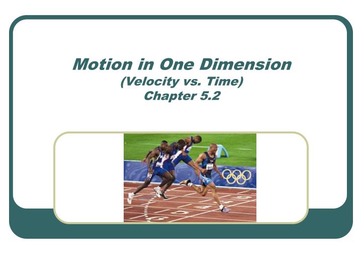 motion in one dimension velocity vs time chapter 5 2