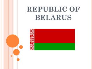 REPUBLIC OF BELARUS