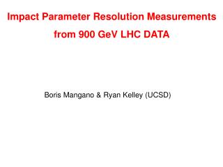 Impact Parameter Resolution Measurements from 900 GeV LHC DATA
