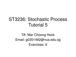 ST3236: Stochastic Process Tutorial 5
