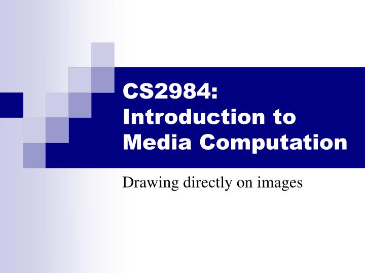 cs2984 introduction to media computation