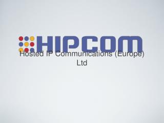 Hosted IP Communications (Europe) Ltd
