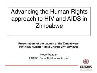 Advancing the Human Rights approach to HIV and AIDS in Zimbabwe