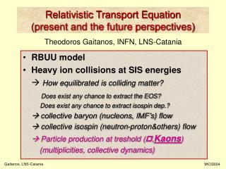 Relativistic Transport Equation (present and the future perspectives)