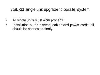 VGD-33 single unit upgrade to parallel system