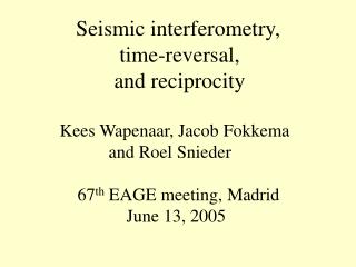 Seismic interferometry, time-reversal, and reciprocity