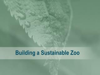 Building a Sustainable Zoo
