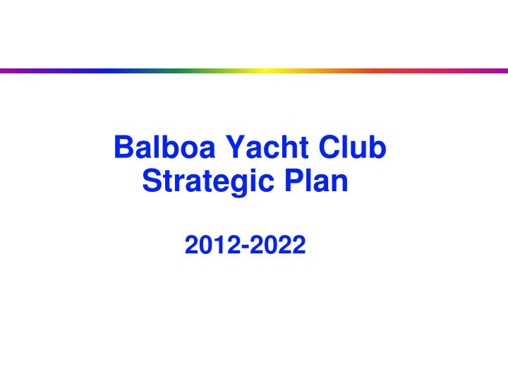 balboa yacht club strategic plan 2012 2022