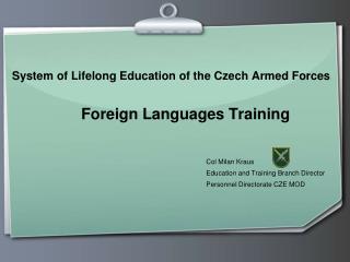 System of Lifelong Education of the Czech Armed Forces Foreign Languages Training