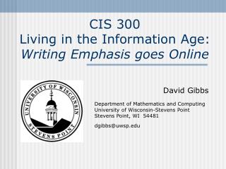 CIS 300 Living in the Information Age: Writing Emphasis goes Online