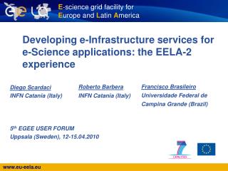 Developing e-Infrastructure services for e-Science applications: the EELA-2 experience