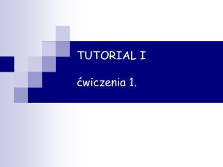 tutorial i wiczenia 1