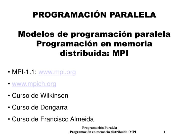 programaci n paralela modelos de programaci n paralela programaci n en memoria distribuida mpi