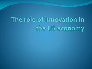 The role of innovation in the US economy