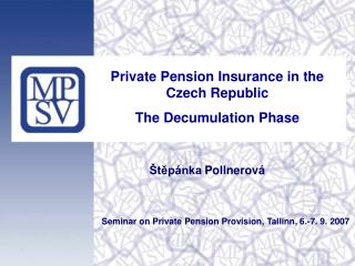 Private Pension Insurance in the Czech Republic The Decumulation Phase