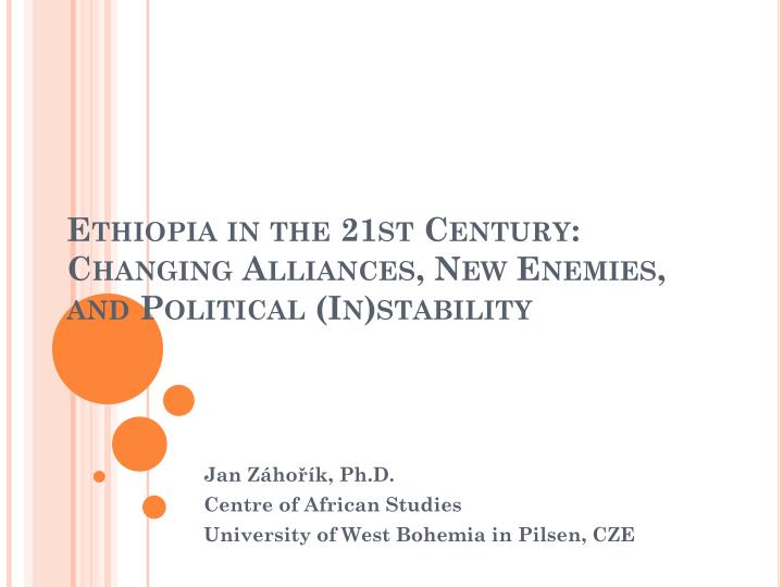 ethiopia in the 21st century changing alliances new enemies and political in stability