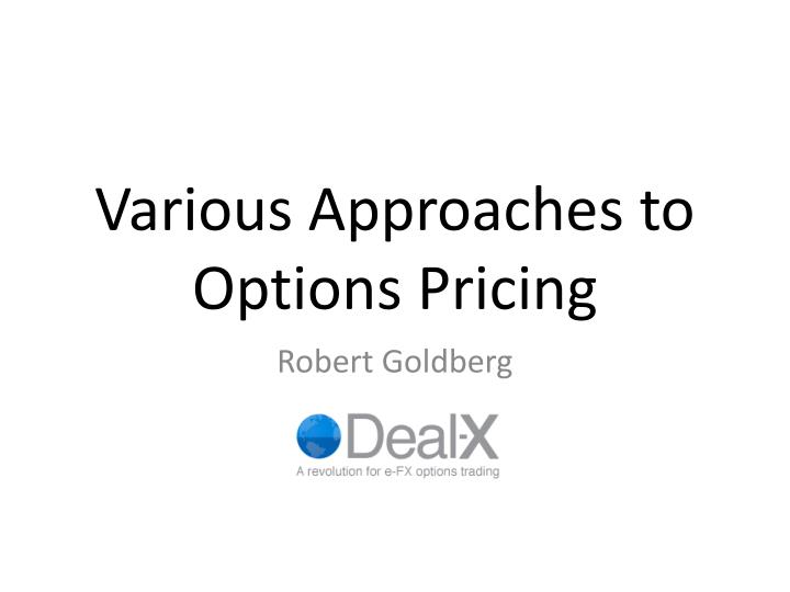 various approaches to options pricing