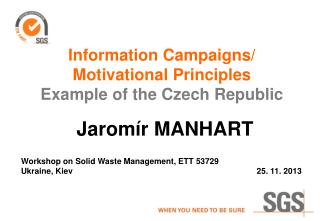 Information Campaigns/ Motivational Principles Example of the Czech Republic