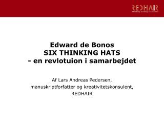 Edward de Bonos SIX THINKING HATS - en revlotuion i samarbejdet