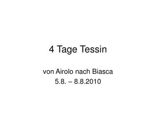 4 tage tessin
