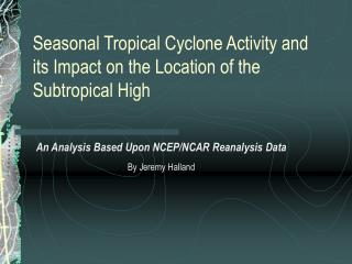 Seasonal Tropical Cyclone Activity and its Impact on the Location of the Subtropical High