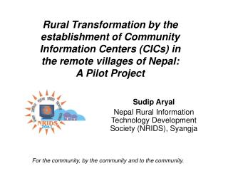 Sudip Aryal Nepal Rural Information Technology Development Society (NRIDS), Syangja